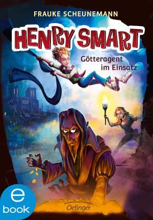 Cover of the book Henry Smart. Götteragent im Einsatz by Rüdiger Bertram