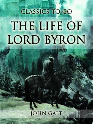 Cover of the book The Life of Lord Byron by Edgar Wallace