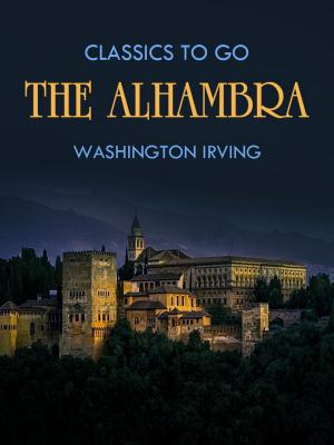 Cover of the book The Alhambra by Marie Belloc Lowndes