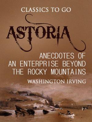 Book cover of Astoria; Or, Anecdotes of an Enterprise Beyond the Rocky Mountains