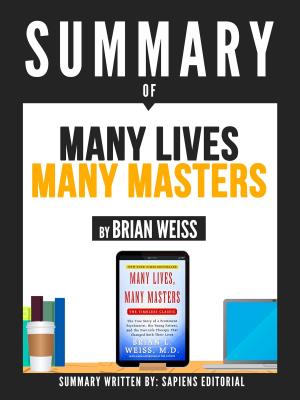 Cover of the book Summary Of "Many Lives, Many Masters - By Brian Weiss" by Jen Sincero