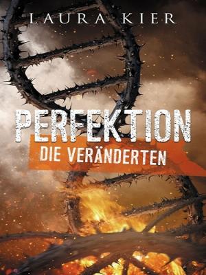 Cover of the book Perfektion - Die Veränderten by Patricia Simpson