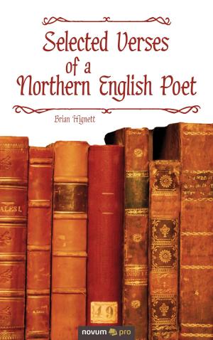 Cover of the book Selected Verses of a Northern English Poet by Marlies Hähnel