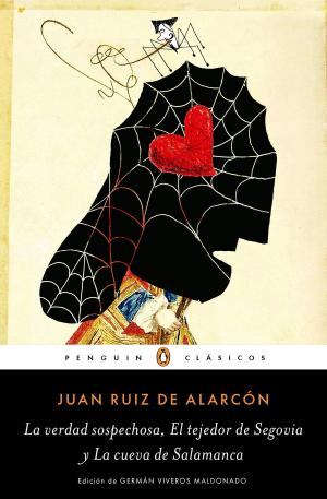 Cover of the book La verdad sospechosa, El tejedor de Segovia y La cueva de Salamanca by Maruan Soto Antaki