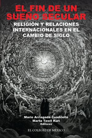 Cover of the book El fin de un sueño secular by Rebeca Barriga Villanueva