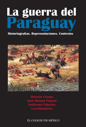 Cover of the book La guerra del Paraguay. by Rebeca Barriga Villanueva, Pedro Martín Butragueño