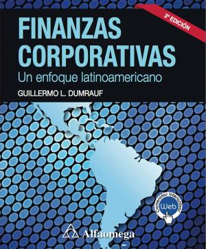 Cover of the book Finanzas corporativas - un enfoque latinoamericano 3a ed. by Enrique Del Valle