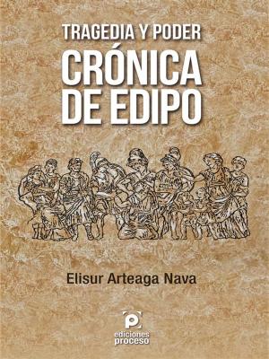 Cover of the book Tragedia y poder. Crónica de Edipo by José Calvo Poyato