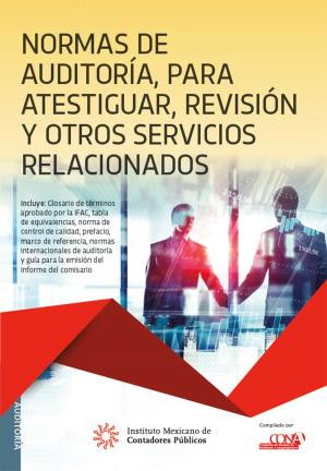 Cover of the book Normas de auditoría para atestiguar, revisión y otros servicios relacionados by Consejo Mexicano de Normas de Información Financiera IMCP