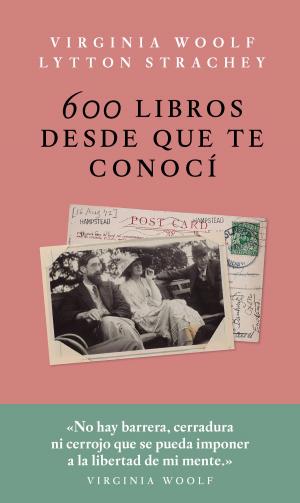 Cover of the book 600 libros desde que te conocí by Thomas de Quincey