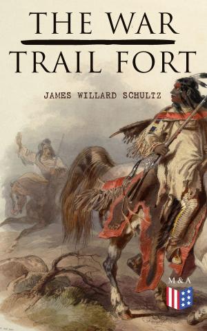 Cover of the book The War-Trail Fort by George Washington, Moncure D. Conway, Julius F. Sachse, Washington Irving, Joseph Meredith Toner