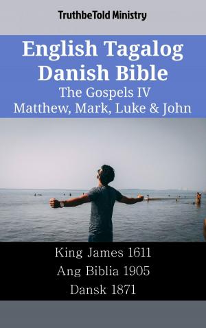 bigCover of the book English Tagalog Danish Bible - The Gospels IV - Matthew, Mark, Luke & John by 