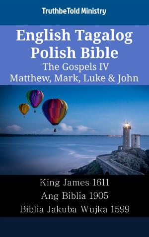 Cover of the book English Tagalog Polish Bible - The Gospels IV - Matthew, Mark, Luke & John by TruthBeTold Ministry