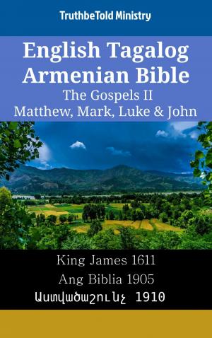 Cover of the book English Tagalog Armenian Bible - The Gospels II - Matthew, Mark, Luke & John by JT Clayton
