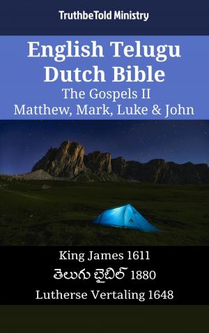 Cover of the book English Telugu Dutch Bible - The Gospels II - Matthew, Mark, Luke & John by TruthBeTold Ministry