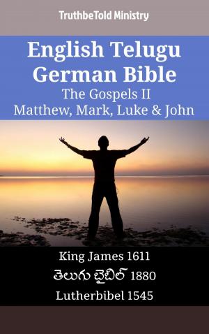 bigCover of the book English Telugu German Bible - The Gospels II - Matthew, Mark, Luke & John by 