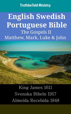 Cover of the book English Swedish Portuguese Bible - The Gospels II - Matthew, Mark, Luke & John by TruthBeTold Ministry