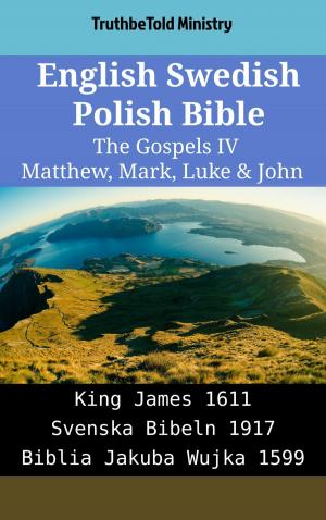 Cover of the book English Swedish Polish Bible - The Gospels IV - Matthew, Mark, Luke & John by TruthBeTold Ministry