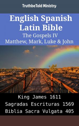 Book cover of English Spanish Latin Bible - The Gospels IV - Matthew, Mark, Luke & John