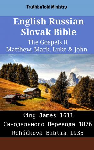 bigCover of the book English Russian Slovak Bible - The Gospels II - Matthew, Mark, Luke & John by 