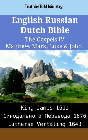 bigCover of the book English Russian Dutch Bible - The Gospels IV - Matthew, Mark, Luke & John by 