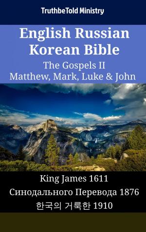 Cover of the book English Russian Korean Bible - The Gospels II - Matthew, Mark, Luke & John by Rainer Köpf