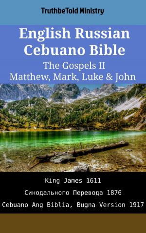 Cover of the book English Russian Cebuano Bible - The Gospels II - Matthew, Mark, Luke & John by Seckin Islamoglu