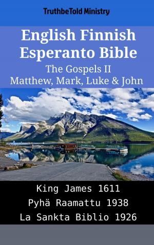 Cover of English Finnish Esperanto Bible - The Gospels II - Matthew, Mark, Luke & John