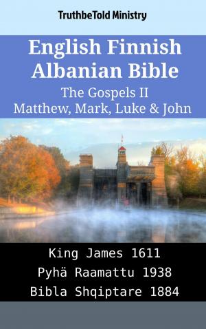 Cover of the book English Finnish Albanian Bible - The Gospels II - Matthew, Mark, Luke & John by Guy Windsor, Philippo Vadi