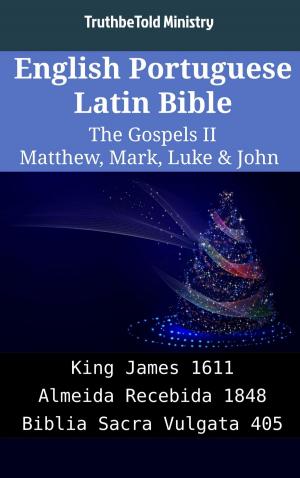 Book cover of English Portuguese Latin Bible - The Gospels II - Matthew, Mark, Luke & John