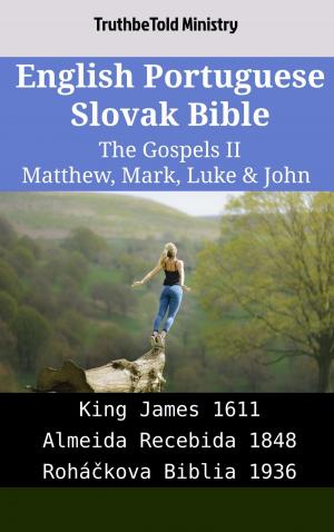 Cover of the book English Portuguese Slovak Bible - The Gospels II - Matthew, Mark, Luke & John by TruthBeTold Ministry