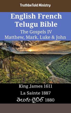 Cover of the book English French Telugu Bible - The Gospels IV - Matthew, Mark, Luke & John by TruthBeTold Ministry