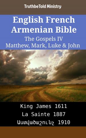 bigCover of the book English French Armenian Bible - The Gospels IV - Matthew, Mark, Luke & John by 