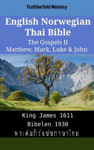 bigCover of the book English Norwegian Thai Bible - The Gospels II - Matthew, Mark, Luke & John by 