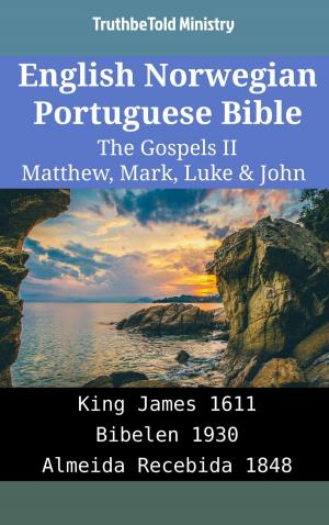 Cover of the book English Norwegian Portuguese Bible - The Gospels II - Matthew, Mark, Luke & John by TruthBeTold Ministry