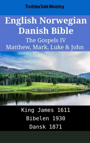 Cover of the book English Norwegian Danish Bible - The Gospels IV - Matthew, Mark, Luke & John by TruthBeTold Ministry