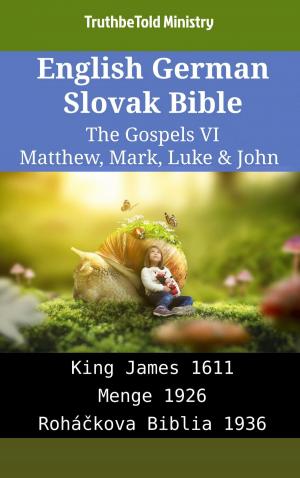 Book cover of English German Slovak Bible - The Gospels VI - Matthew, Mark, Luke & John