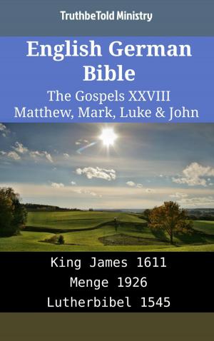 bigCover of the book English German Bible - The Gospels XXVIII - Matthew, Mark, Luke & John by 