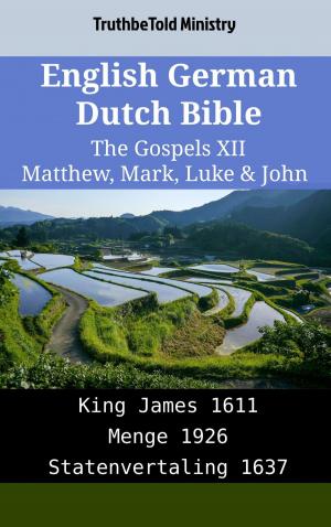Cover of the book English German Dutch Bible - The Gospels XII - Matthew, Mark, Luke & John by TruthBeTold Ministry, Matthew George Easton