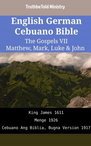 bigCover of the book English German Cebuano Bible - The Gospels VII - Matthew, Mark, Luke & John by 