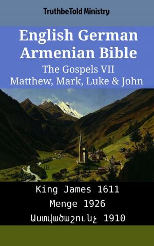 Cover of the book English German Armenian Bible - The Gospels VII - Matthew, Mark, Luke & John by TruthBeTold Ministry