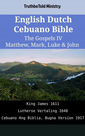 bigCover of the book English Dutch Cebuano Bible - The Gospels IV - Matthew, Mark, Luke & John by 