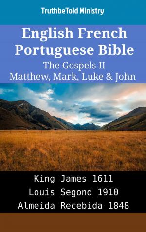 Cover of the book English French Portuguese Bible - The Gospels II - Matthew, Mark, Luke & John by KJV, Bible