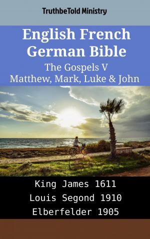 Cover of the book English French German Bible - The Gospels V - Matthew, Mark, Luke & John by Noah Webster