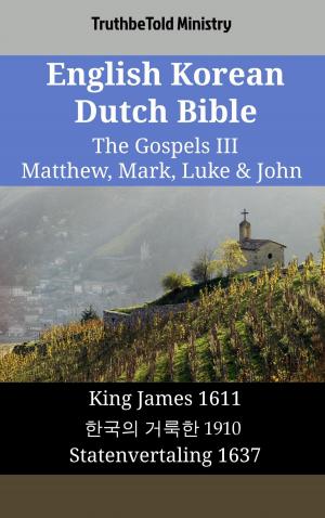 bigCover of the book English Korean Dutch Bible - The Gospels III - Matthew, Mark, Luke & John by 