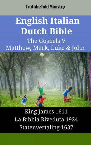 Cover of the book English Italian Dutch Bible - The Gospels V - Matthew, Mark, Luke & John by TruthBeTold Ministry