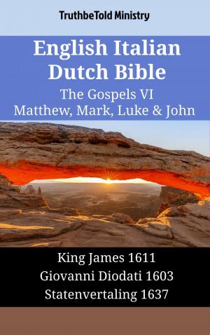 Cover of the book English Italian Dutch Bible - The Gospels VII - Matthew, Mark, Luke & John by TruthBeTold Ministry