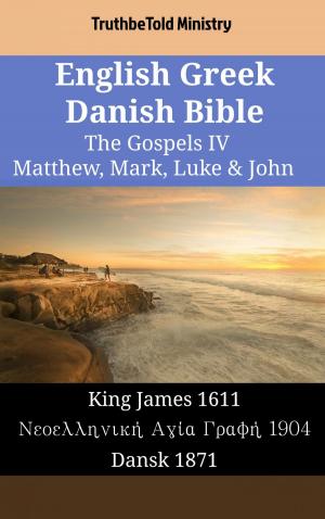 bigCover of the book English Greek Danish Bible - The Gospels IV - Matthew, Mark, Luke & John by 