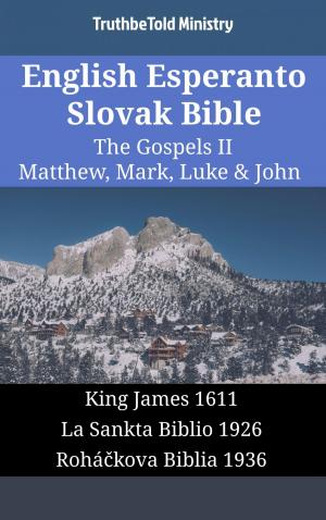 Book cover of English Esperanto Slovak Bible - The Gospels II - Matthew, Mark, Luke & John