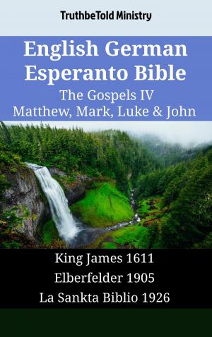 Cover of the book English German Esperanto Bible - The Gospels IV - Matthew, Mark, Luke & John by Odom Hawkins